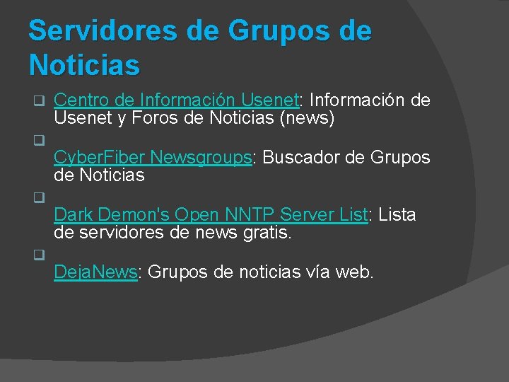 Servidores de Grupos de Noticias q q Centro de Información Usenet: Información de Usenet