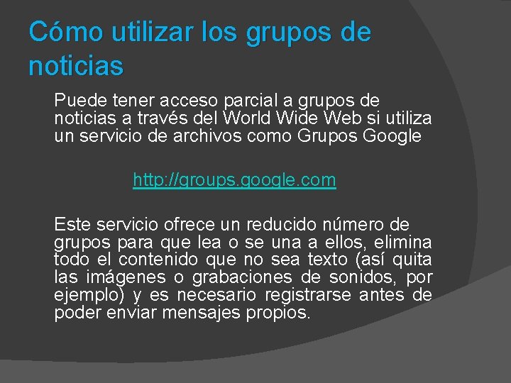 Cómo utilizar los grupos de noticias Puede tener acceso parcial a grupos de noticias