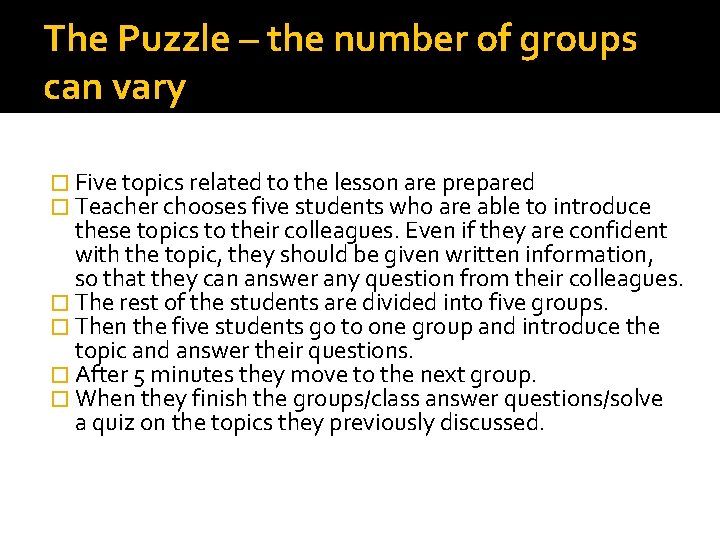 The Puzzle – the number of groups can vary � Five topics related to