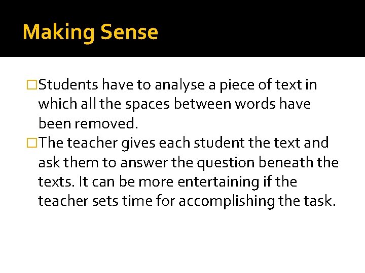 Making Sense �Students have to analyse a piece of text in which all the