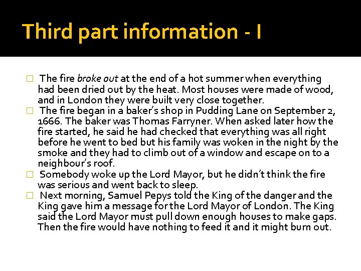 Third part information - I The fire broke out at the end of a