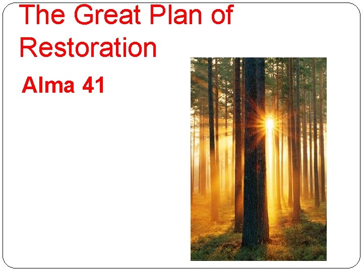 The Great Plan of Restoration Alma 41 