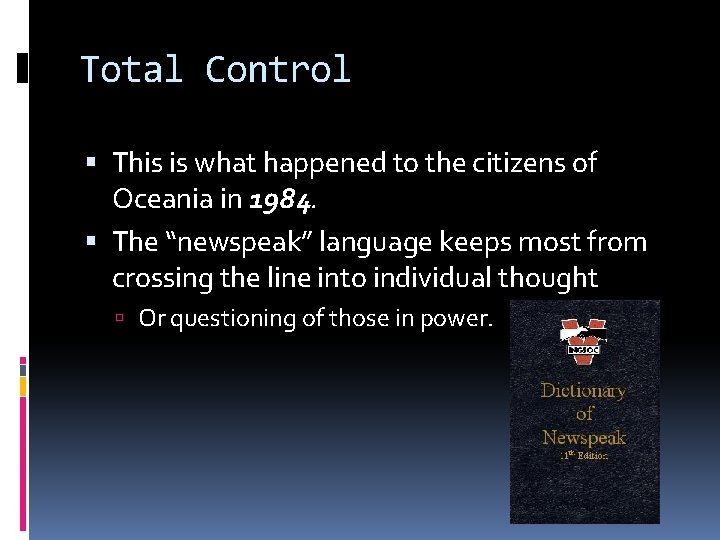 Total Control This is what happened to the citizens of Oceania in 1984. The