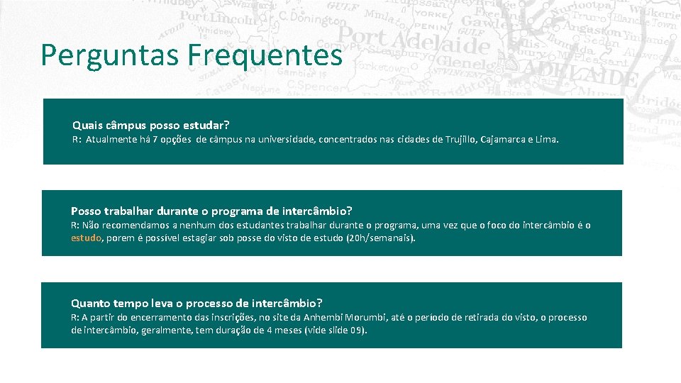 Perguntas Frequentes Quais câmpus posso estudar? R: Atualmente há 7 opções de câmpus na