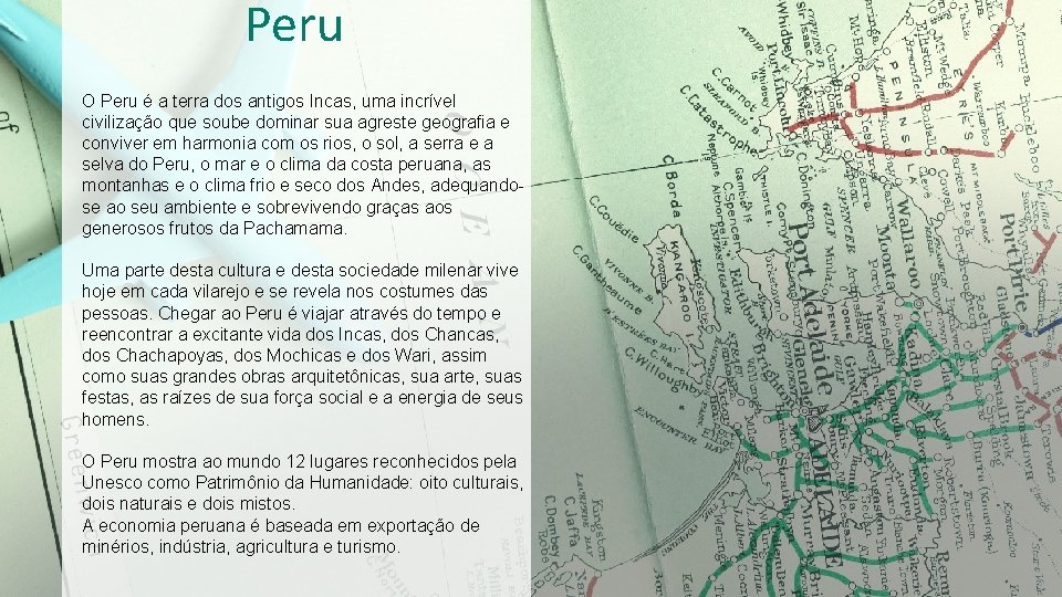 Peru O Peru é a terra dos antigos Incas, uma incrível civilização que soube