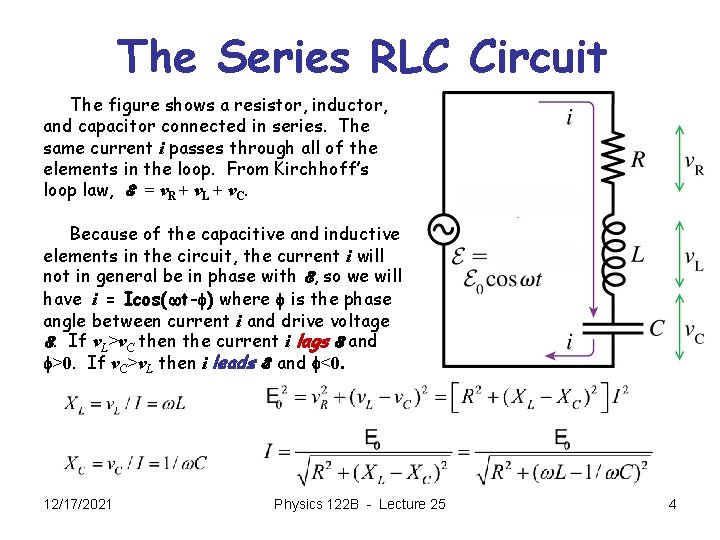 The Series RLC Circuit The figure shows a resistor, inductor, and capacitor connected in