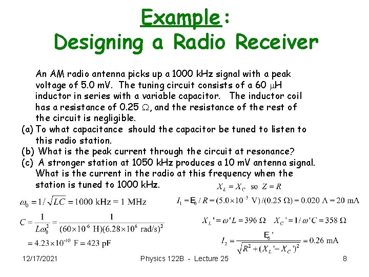 Example: Designing a Radio Receiver An AM radio antenna picks up a 1000 k.