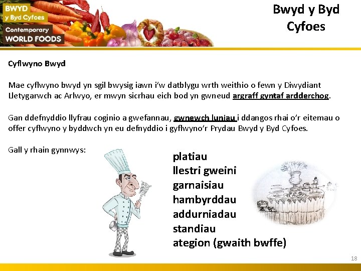 Bwyd y Byd Cyfoes Cyflwyno Bwyd Mae cyflwyno bwyd yn sgil bwysig iawn i’w