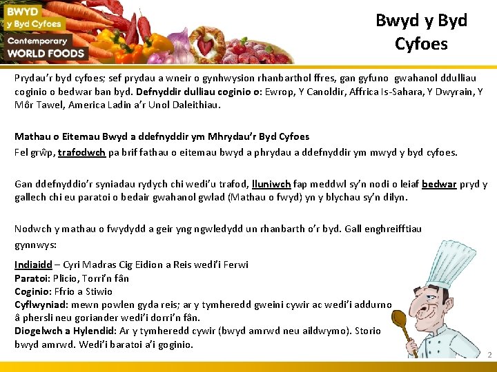 Bwyd y Byd Cyfoes Prydau’r byd cyfoes; sef prydau a wneir o gynhwysion rhanbarthol