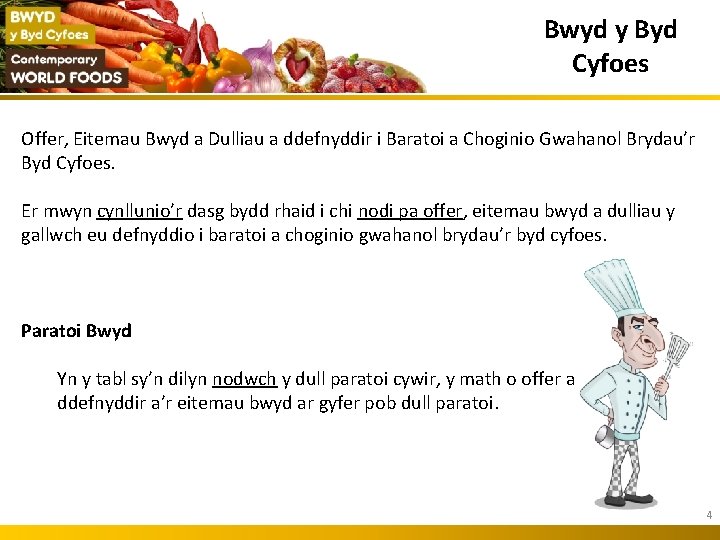 Bwyd y Byd Cyfoes Offer, Eitemau Bwyd a Dulliau a ddefnyddir i Baratoi a