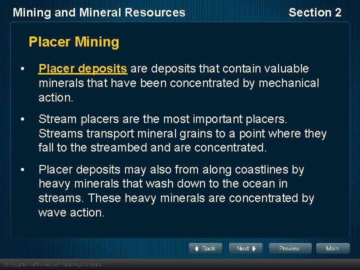 Mining and Mineral Resources Section 2 Placer Mining • Placer deposits are deposits that
