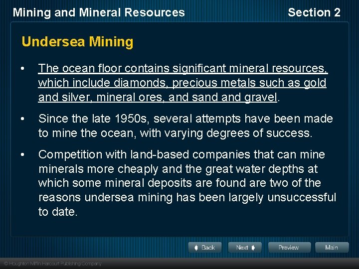 Mining and Mineral Resources Section 2 Undersea Mining • The ocean floor contains significant