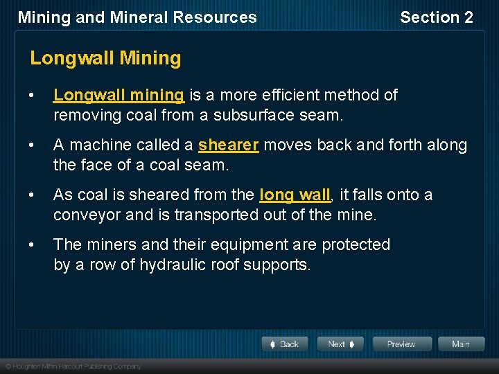 Mining and Mineral Resources Section 2 Longwall Mining • Longwall mining is a more