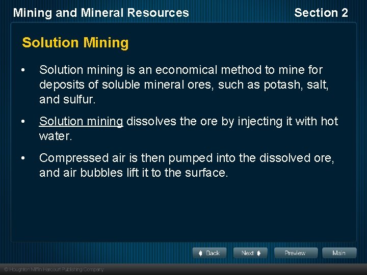 Mining and Mineral Resources Section 2 Solution Mining • Solution mining is an economical