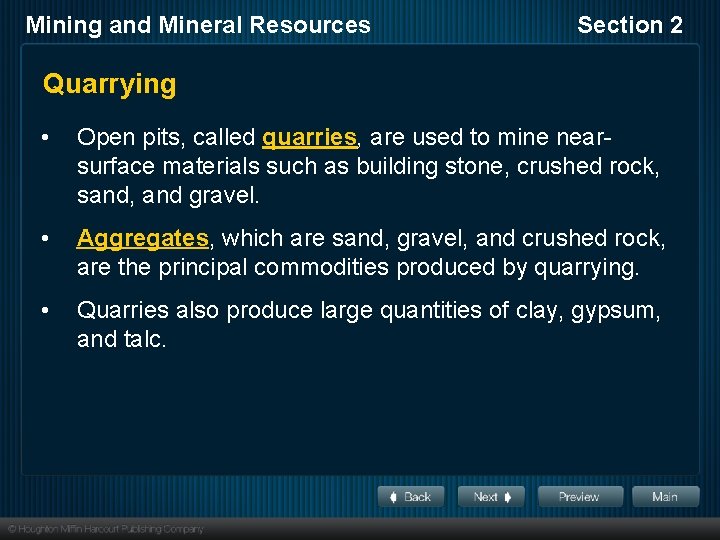 Mining and Mineral Resources Section 2 Quarrying • Open pits, called quarries, are used