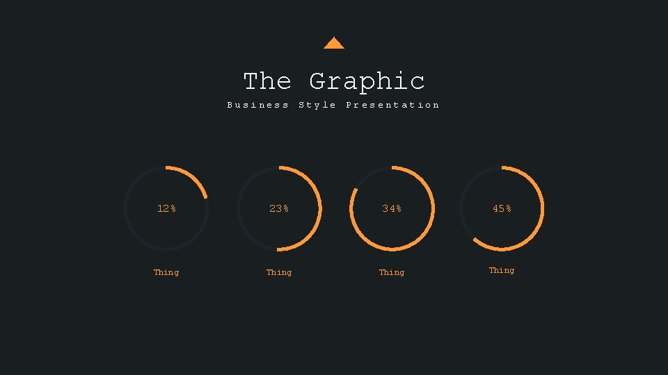 The Graphic Business Style Presentation 12% 23% 34% 45% Thing 