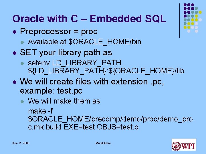 Oracle with C – Embedded SQL l Preprocessor = proc l l SET your Oracle with C – Embedded SQL l Preprocessor = proc l l SET your