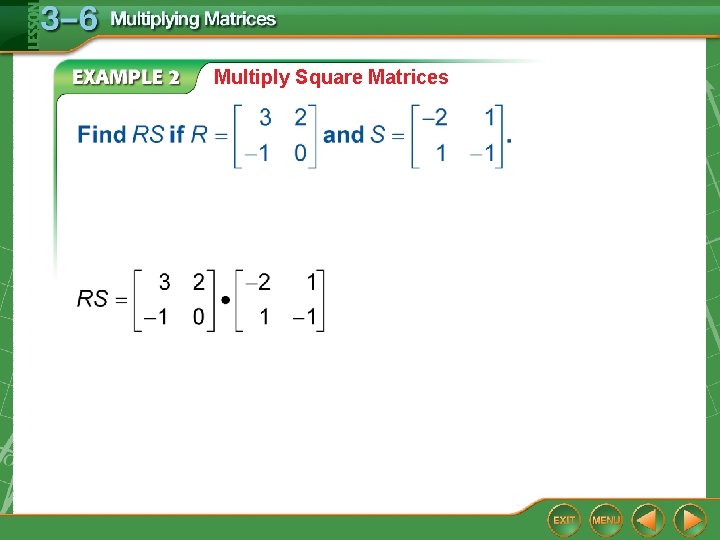 Multiply Square Matrices 