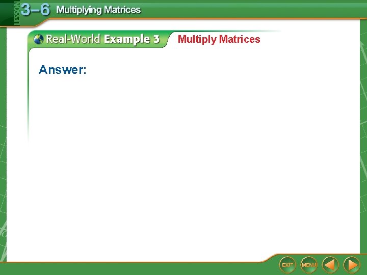 Multiply Matrices Answer: 