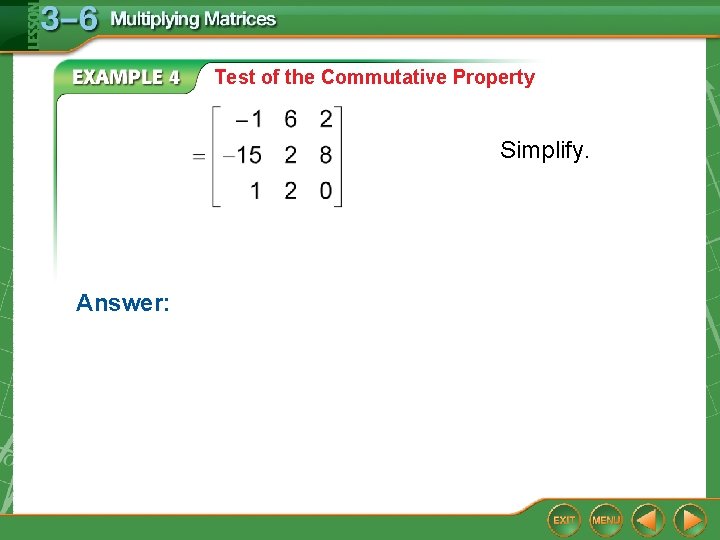 Test of the Commutative Property Simplify. Answer: 