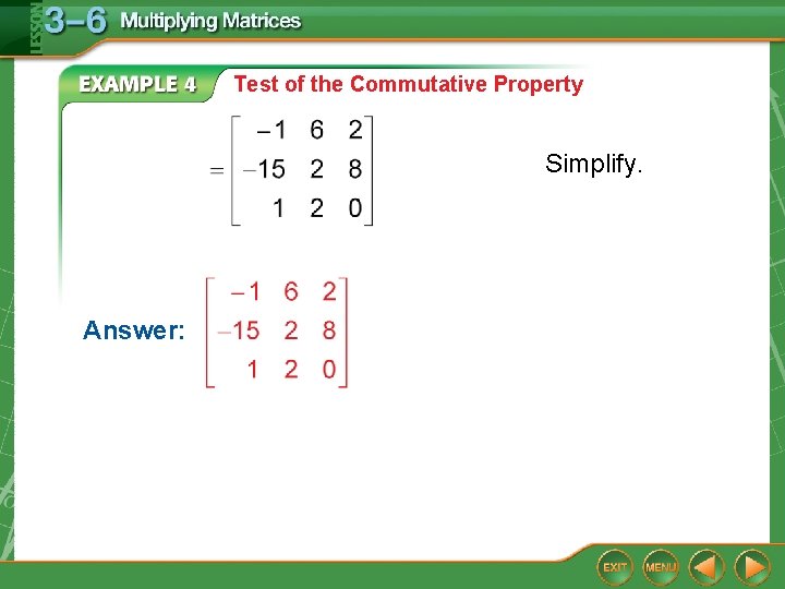 Test of the Commutative Property Simplify. Answer: 