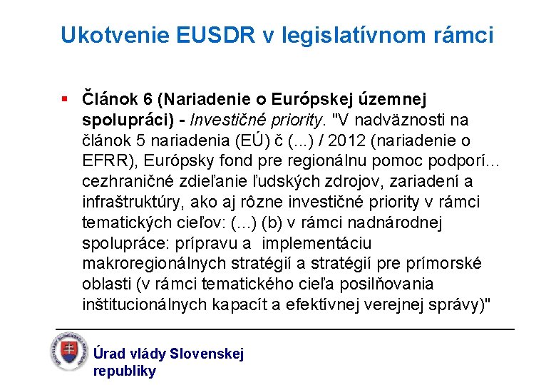 Ukotvenie EUSDR v legislatívnom rámci § Článok 6 (Nariadenie o Európskej územnej spolupráci) -