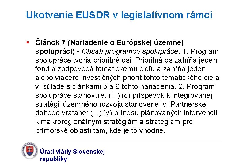 Ukotvenie EUSDR v legislatívnom rámci § Článok 7 (Nariadenie o Európskej územnej spolupráci) -