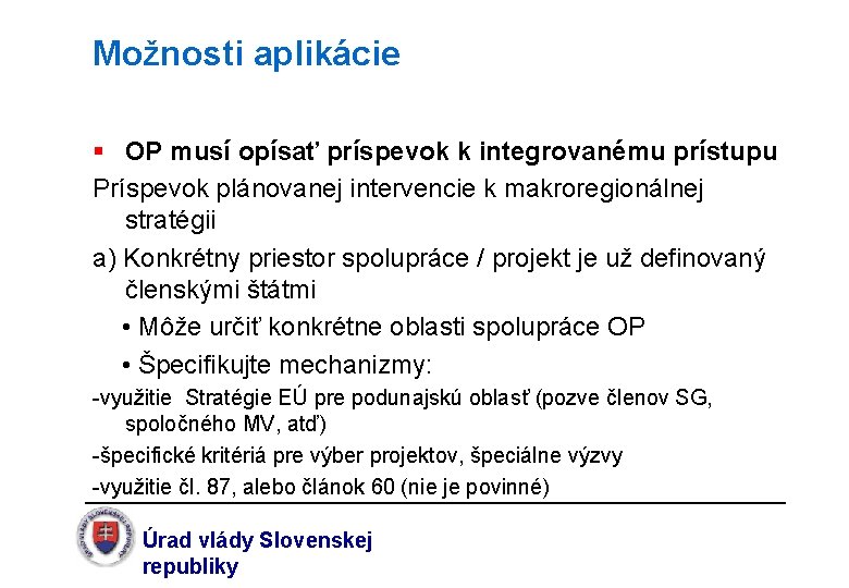 Možnosti aplikácie § OP musí opísať príspevok k integrovanému prístupu Príspevok plánovanej intervencie k