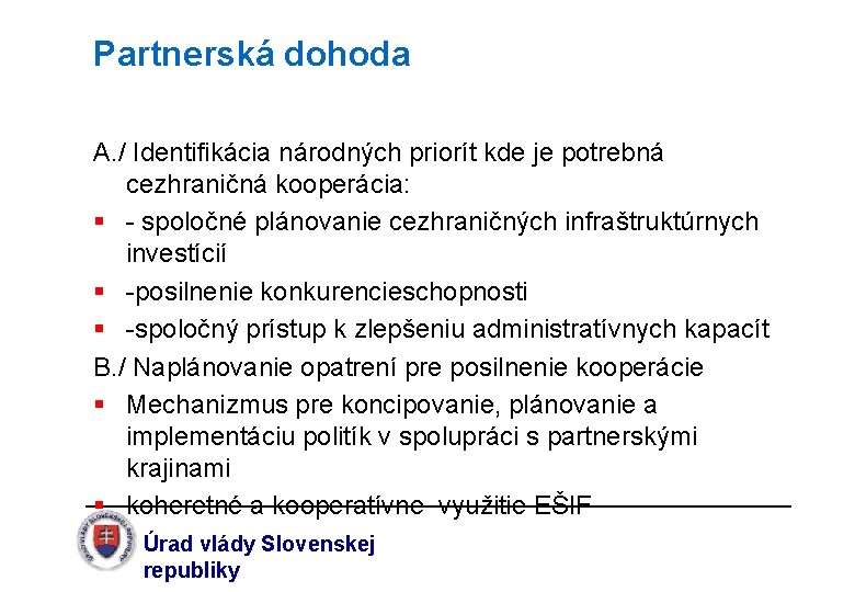 Partnerská dohoda A. / Identifikácia národných priorít kde je potrebná cezhraničná kooperácia: § -