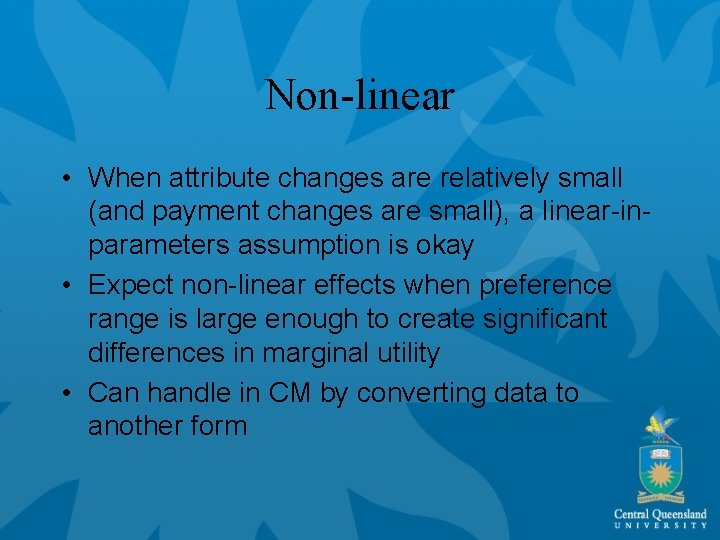 Non-linear • When attribute changes are relatively small (and payment changes are small), a