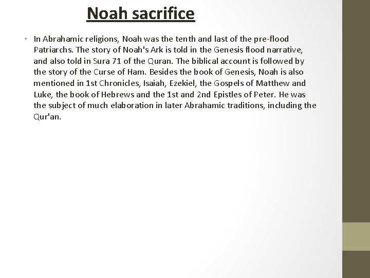Noah sacrifice • In Abrahamic religions, Noah was the tenth and last of the