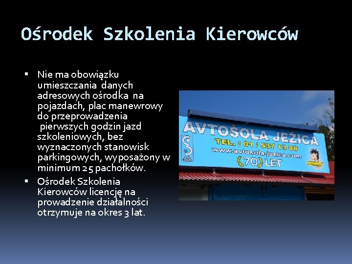 Ośrodek Szkolenia Kierowców Nie ma obowiązku umieszczania danych adresowych ośrodka na pojazdach, plac manewrowy