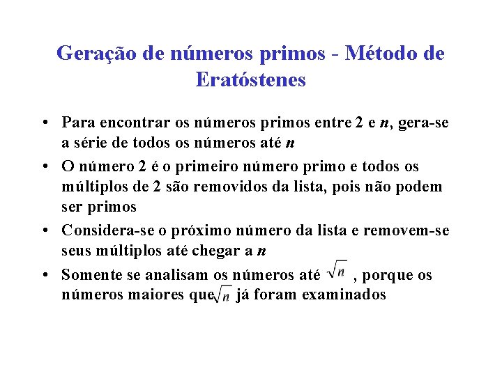 Geração de números primos - Método de Eratóstenes • Para encontrar os números primos