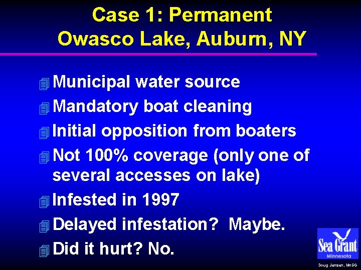 Case 1: Permanent Owasco Lake, Auburn, NY 4 Municipal water source 4 Mandatory boat