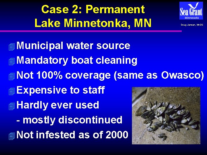 Case 2: Permanent Lake Minnetonka, MN 4 Municipal Doug Jensen, Mn. SG water source