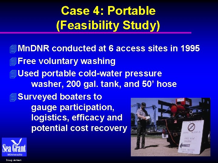 Case 4: Portable (Feasibility Study) 4 Mn. DNR conducted at 6 access sites in