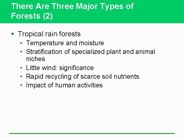 There Are Three Major Types of Forests (2) § Tropical rain forests • Temperature