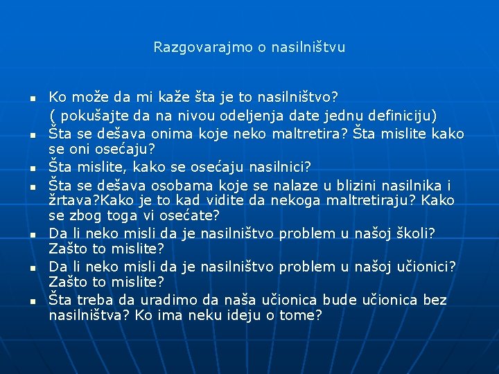 Razgovarajmo o nasilništvu n n n n Ko može da mi kaže šta je