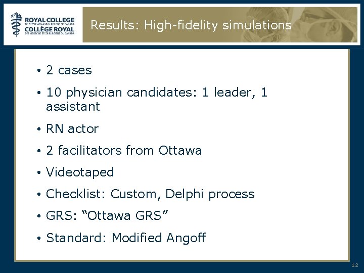 Results: High-fidelity simulations • 2 cases • 10 physician candidates: 1 leader, 1 assistant