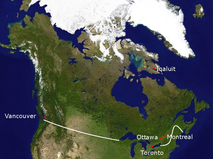 Iqaluit Vancouver Ottawa Toronto Montreal 3 