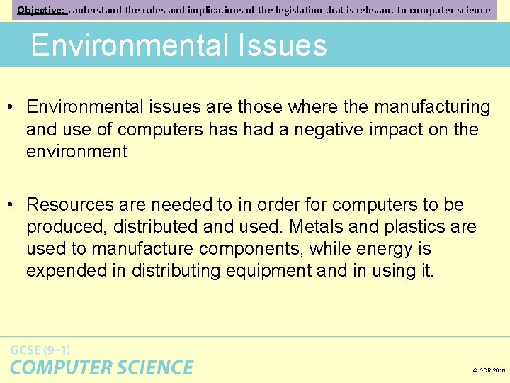 Objective: Understand the rules and implications of the legislation that is relevant to computer