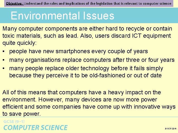 Objective: Understand the rules and implications of the legislation that is relevant to computer