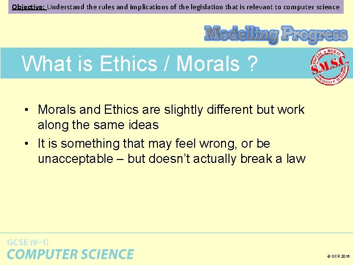 Objective: Understand the rules and implications of the legislation that is relevant to computer