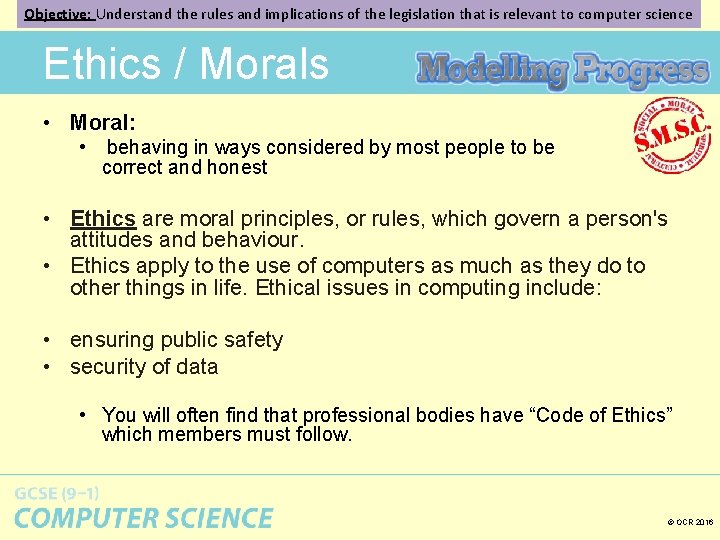 Objective: Understand the rules and implications of the legislation that is relevant to computer