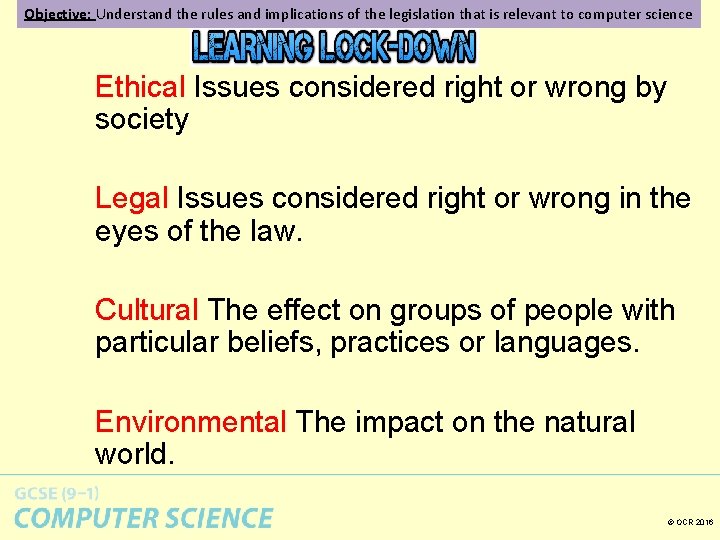 Objective: Understand the rules and implications of the legislation that is relevant to computer