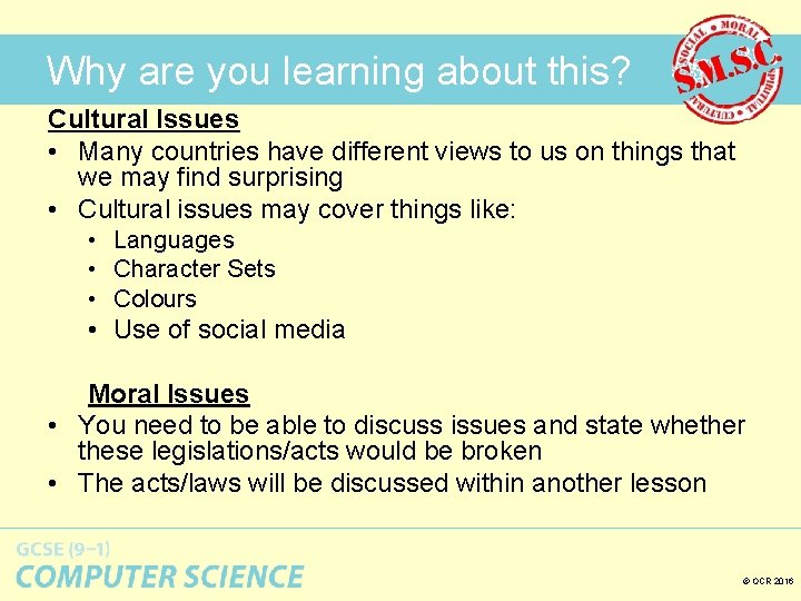 Why are you learning about this? Cultural Issues • Many countries have different views