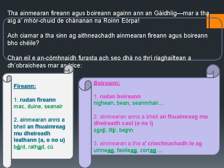 Tha ainmearan fireann agus boireann againn an Gàidhlig—mar a tha aig a’ mhòr-chuid de