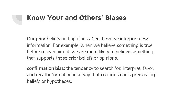 Know Your and Others’ Biases Our prior beliefs and opinions affect how we interpret