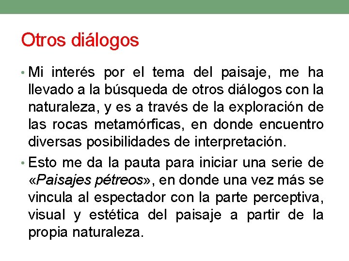 Otros diálogos • Mi interés por el tema del paisaje, me ha llevado a