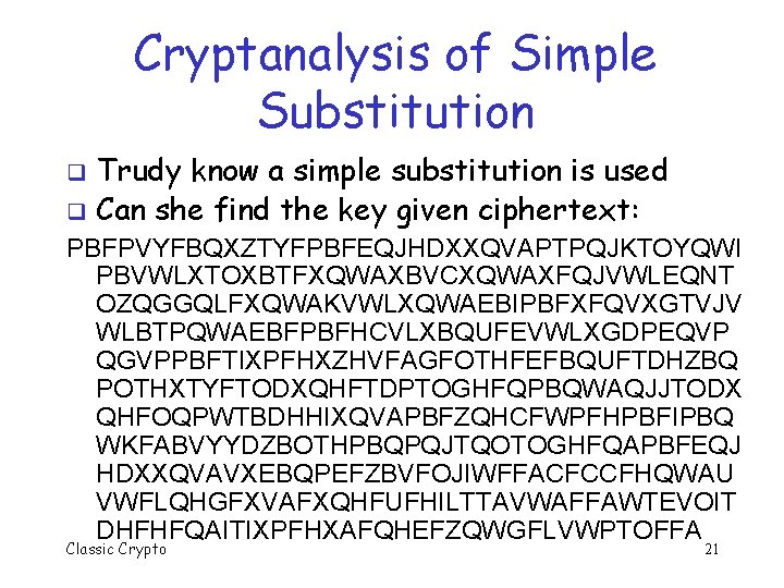 Cryptanalysis of Simple Substitution Trudy know a simple substitution is used q Can she